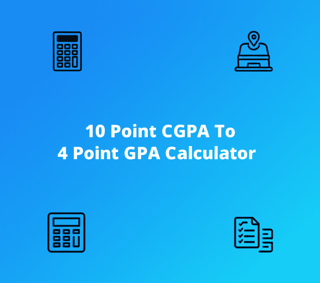 10 Point CGPA To 4 Point GPA Calculator